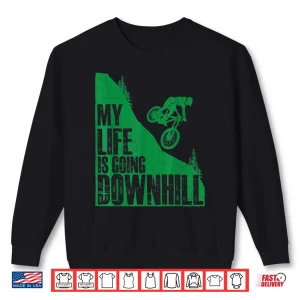 Sweatshirt My Life Is Going Downhill MTB Mountain Biking Bike Shirt