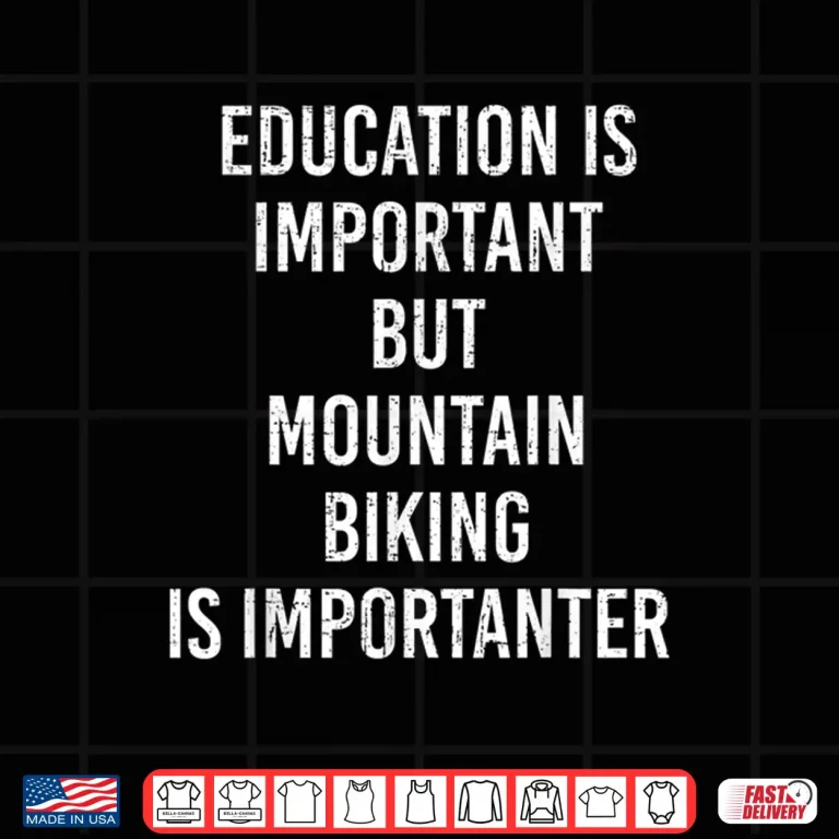Design Mountain biking is importanter Funny MTB Cycling Gift Shirt