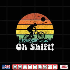 Design Oh Shift Funny Mountain Bike Rider Biking Retro Cycling Gift Shirt