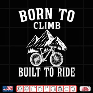 Design Born to Climb Built to Ride Trail MTB Mountain Bike Shirt