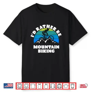 I’D Rather Be Mountain Biking Shirt