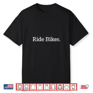 Ride Bikes Cycling Road Mountain Gravel Bike Shirt