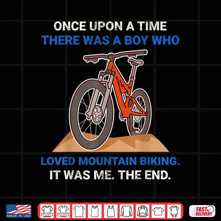 Design Once Upon A Time There Was A Boy Who Loved Mountain Biking Shirt