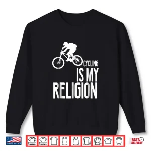 Sweatshirt Cycling Is My Religion Funny T Shirt