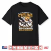 I’M Not Addicted To Cycling Quote Road Bike Cyclist Cycling Shirt