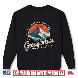 Sweatshirt Grossglockner High Alpine Road Austrian hiking cycling trip Shirt