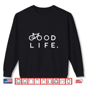 Sweatshirt Good Life. MTB Cycling Apparel Road Biking Mountain Bike Shirt