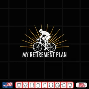 Design Retirement Plan Cyclist Gift Road Bike Cycling Shirt