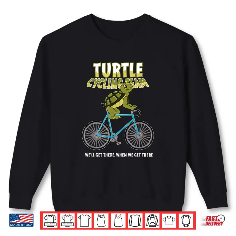 Sweatshirt Turtle Cycling Team Slow Rider Ride Bicycle Biking Gift Shirt