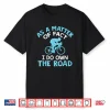 As A Matter Of Fact I Do Own The Road Funny Cycling Shirt