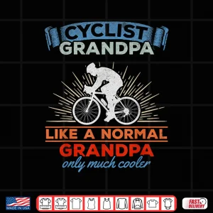 Design Cyclist Grandparent Professional Normal Only Much Cooler Shirt