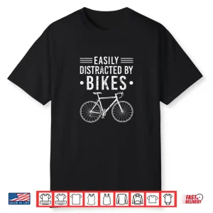 Easily Distracted By Bikes Road Bicycle Racing Cycling Shirt