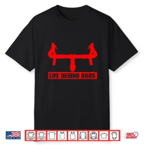 Funny Road Cycling Life Behind Bars Professional Humor Shirt