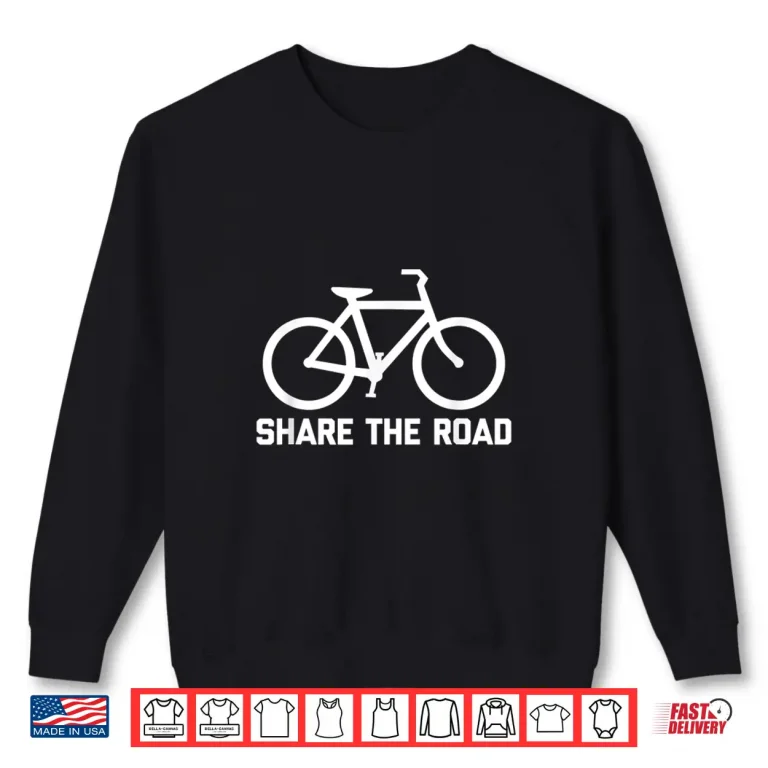 Sweatshirt Funny Bike Share The Road Cool Cycling Bicycle Design Shirt