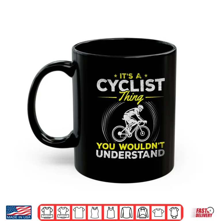 Mug Its A Cyclist Thing Racing Bike Cycling Road Bike Shirt