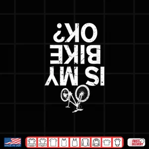 Design Is My Bike Ok Funny Off Road Biker MTB Mountain Shirt