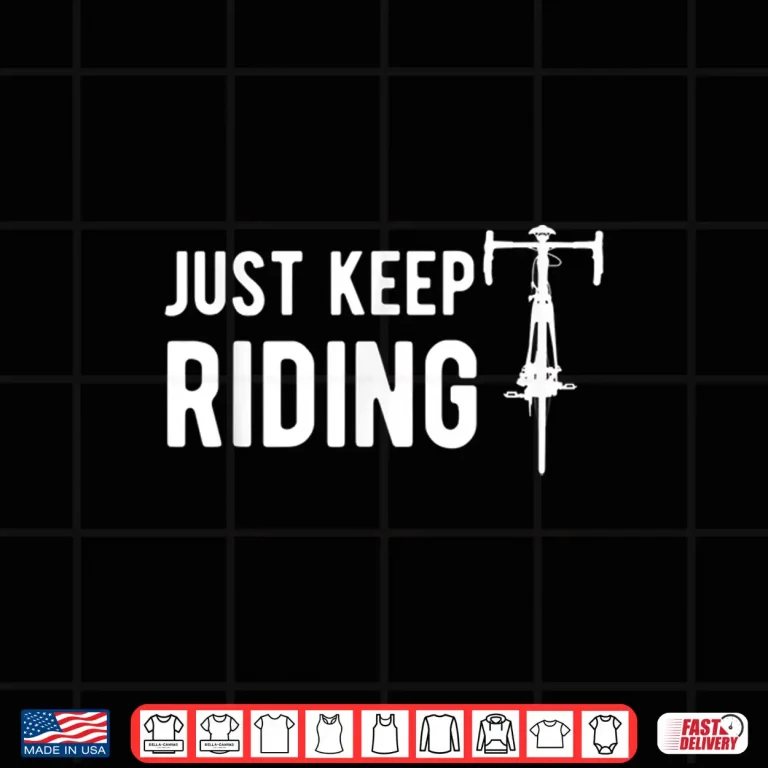 Design Just Keep Riding Road Cycling Professional Graphic Shirt