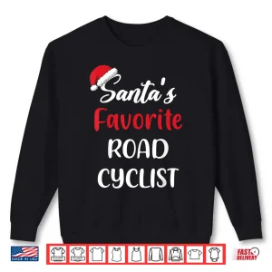 Sweatshirt Santas Favorite Road Cyclist Pajama Christmas Road Cycling Shirt