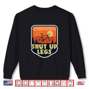 Sweatshirt Shut Up Road Bike Legs Vintage Bicycle Bike Cycling Shirt