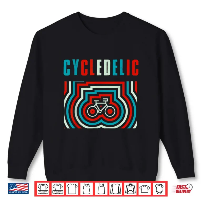Sweatshirt Bicycle Day and funny Road race Bike Cycling Cycologist Shirt