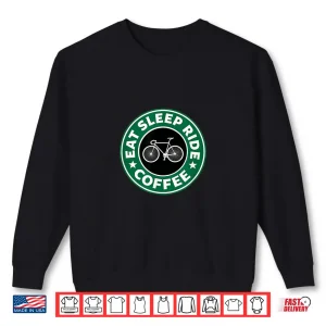 Sweatshirt EAT SLEEP RIDE Coffee Road Mountain Bike Cycling Inspired Shirt