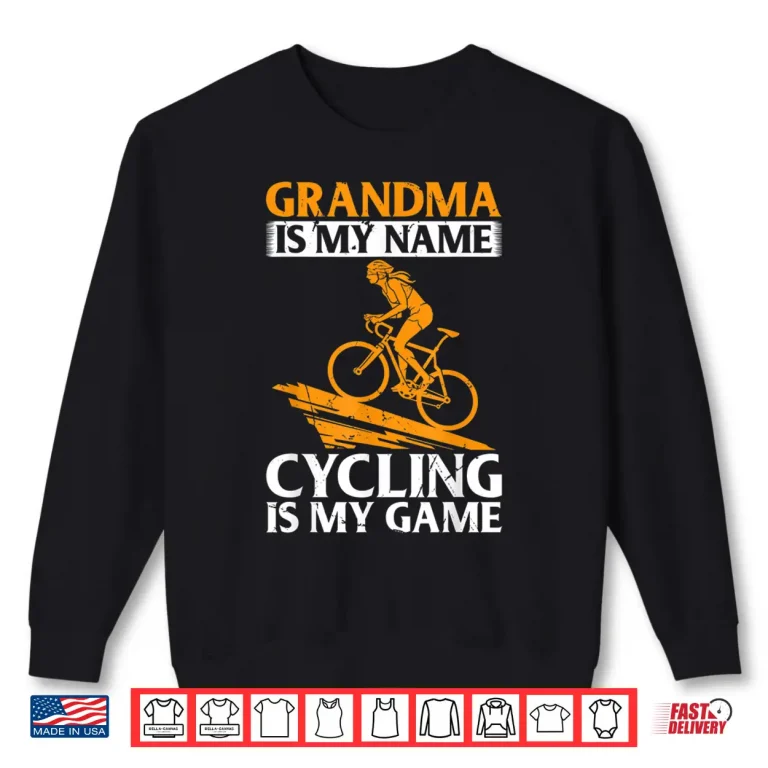 Sweatshirt Grandma Is My Name Cycling Is My Game Racing Bike Grandma Shirt