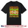 Learn To Ride A Bicycle You Will Not Regret It Bicycle Biker Shirt