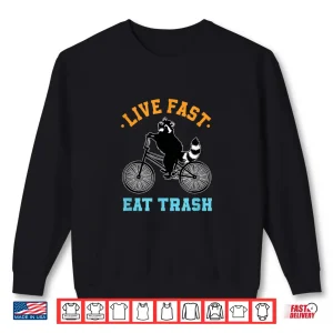Sweatshirt Live Fast Eat Trash Bicycle Racoon Biker Shirt