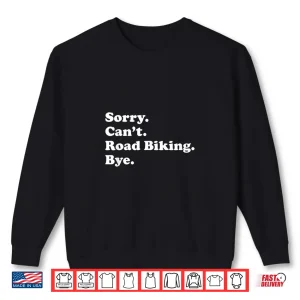 Sweatshirt Men Women Boys or Girls Funny Road Biking Cycling Shirt
