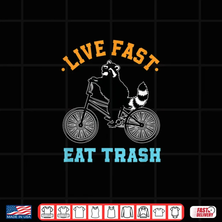 Design Live Fast Eat Trash Bicycle Racoon Biker Shirt