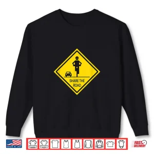 Sweatshirt Share the Road Tshirt Cycling Shirt Biking Courtesy Shirt