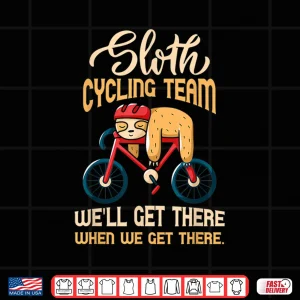 Design Sloth Cycling Team Well Get There Biker Shirt