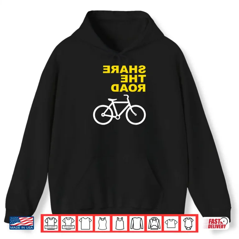 Hoodie Share The Road T Shirt Cycling Shirts Shirt