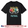 Apres Ski Patrol Skiing Goggles Snowboarding Skier Shirt