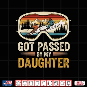 Design Got Passed By My Daughter Funny Skiing Family Shirt