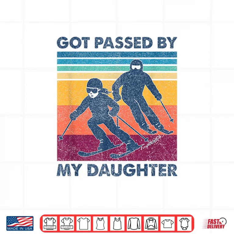Design Got Passed By My Daughter Funny Skiing Graphic Shirt