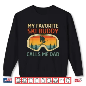 Sweatshirt My Favorite Ski Buddy Calls Me Dad Winter Graphic Shirt