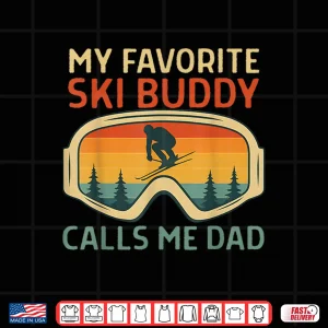 Design My Favorite Ski Buddy Calls Me Dad Winter Graphic Shirt