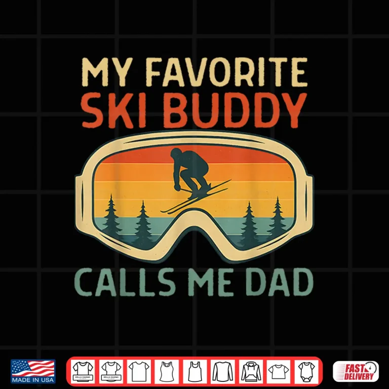 Design My Favorite Ski Buddy Calls Me Dad Winter Graphic Shirt