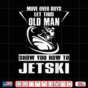 Design Old Person How To Jetski Cool Funny Jet Skiing Shirt