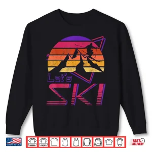 Sweatshirt Retro Lets Ski Design Vintage Eighties Nineties Shirt