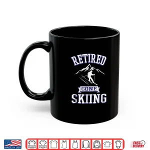 Mug Retired Gone Skiing Retirement Gift Downhill Ski Shirt