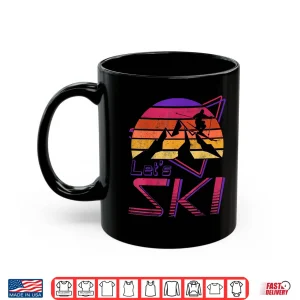 Mug Retro Lets Ski Design Vintage Eighties Nineties Shirt
