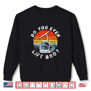 Sweatshirt Retro Vintage Snow Ski Do You Even Lift Graphic Shirt