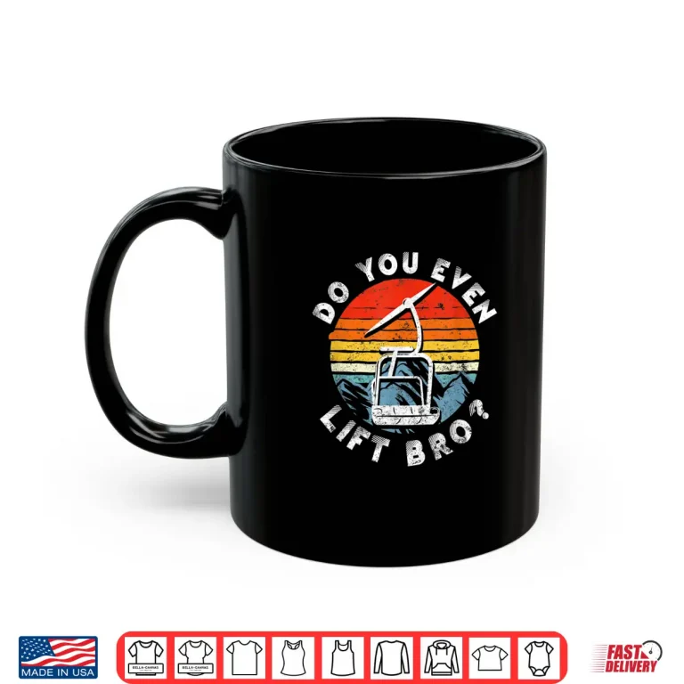 Mug Retro Vintage Snow Ski Do You Even Lift Graphic Shirt