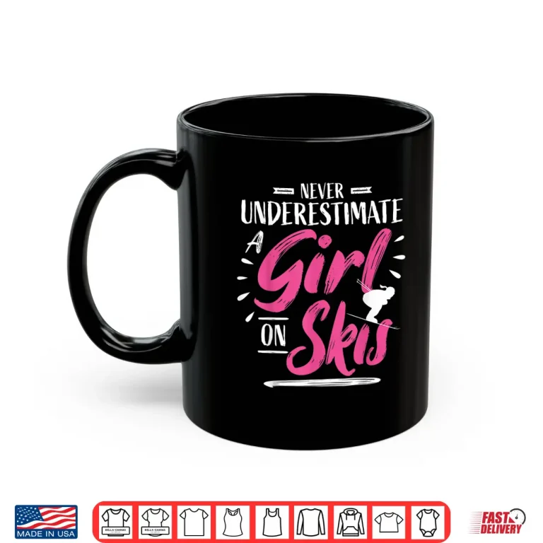 Mug Ski Person Skiing Never Underestimate A Skier Shirt
