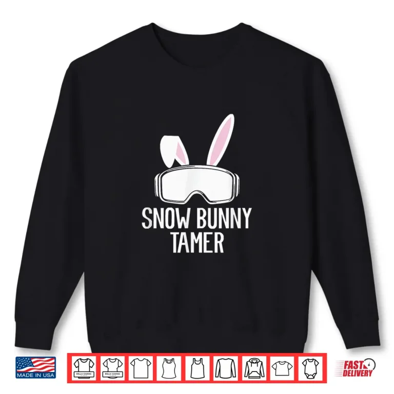 Sweatshirt Snow Bunny Tamer Ski Funny Apres Party Skier Shirt