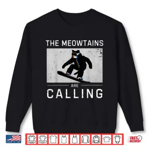 Sweatshirt The Meowtains Are Calling Snowboard Funny Cat Skiing Shirt