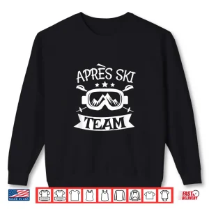 Sweatshirt Apres Ski Team Party Snowboard Huts Shirt