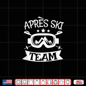 Design Apres Ski Team Party Snowboard Huts Shirt